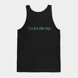 Stroke the Oak Tank Top